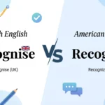 Recognise or Recognize