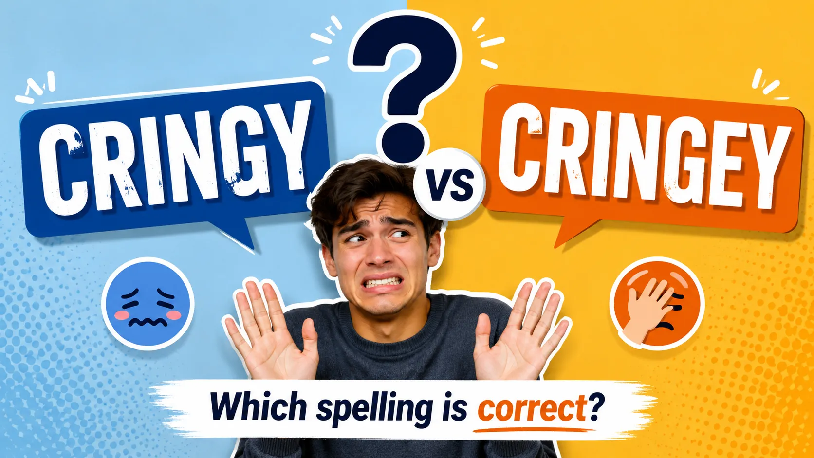 cringy or cringey